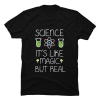 science it's like magic but real t-shirt
